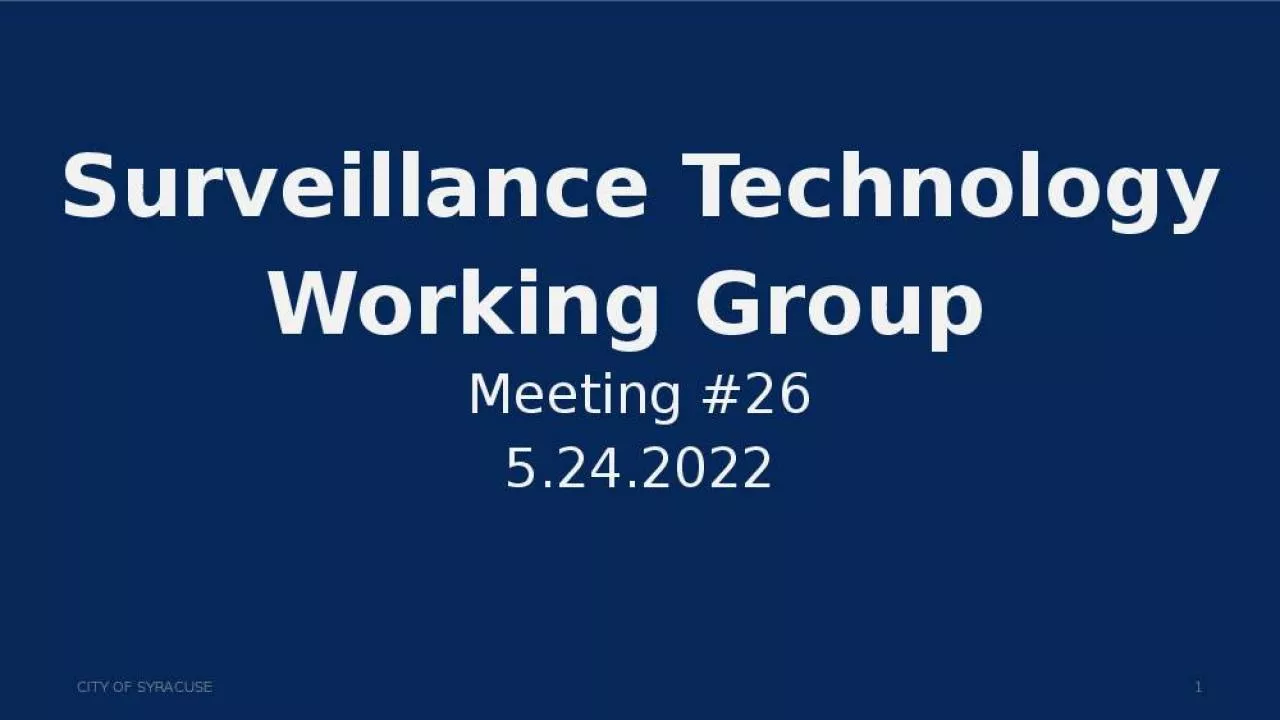 PPT-Surveillance Technology Working Group Meeting #26 5.24.2022