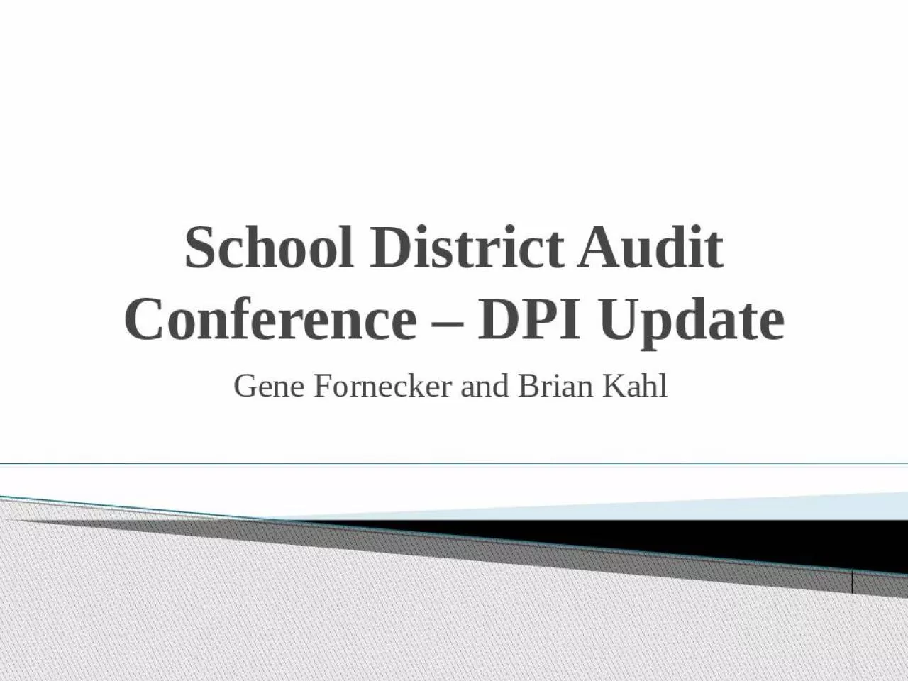 PPT-School District Audit Conference DPI Update