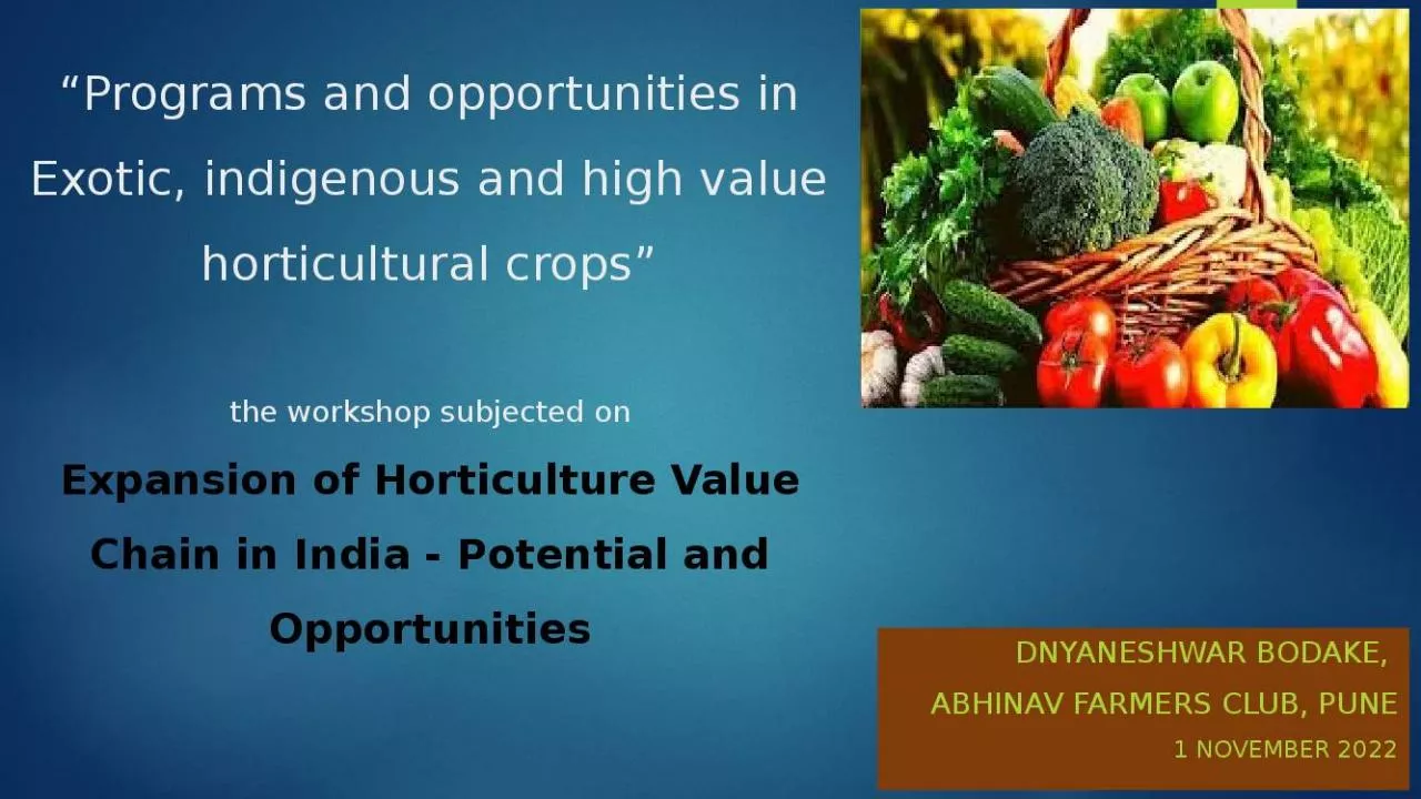 PPT-Programs and opportunities in Exotic, indigenous and high value horticultural crops the