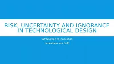 Risk, uncertainty and ignorance in technological design