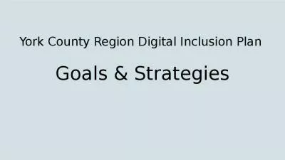 York County Region Digital Inclusion Plan  Goals & Strategies