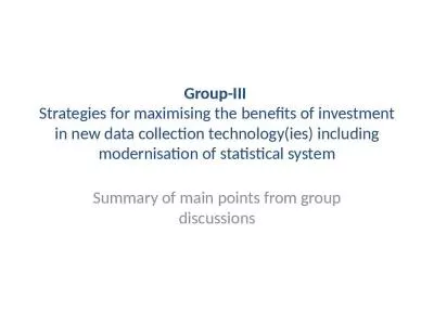 Group-III  Strategies for maximising the benefits of investment in new data collection technology(ies) including modernisation of statistical system