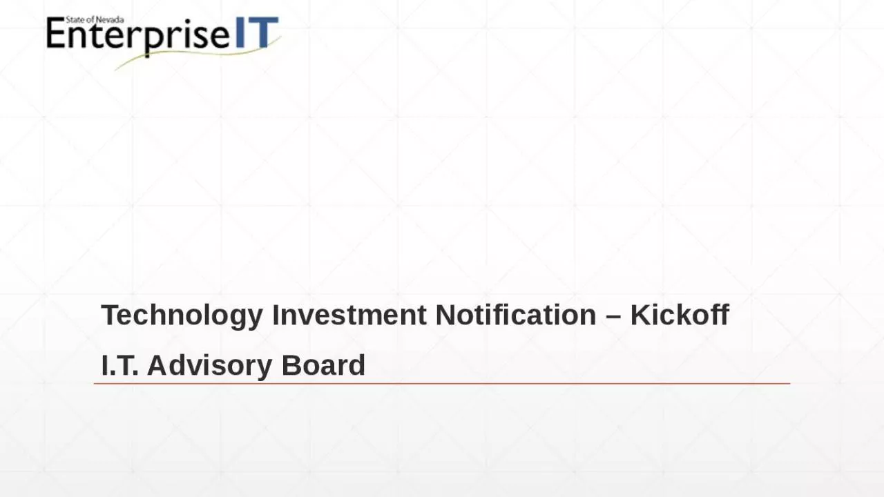 PPT-Technology Investment Notification Kickoff I.T. Advisory Board