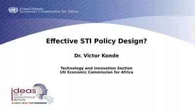 Effective STI Policy Design? Dr. Victor Konde Technology and Innovation Section UN Economic Commission for Africa