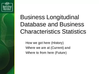 Business Longitudinal Database and Business Characteristics Statistics