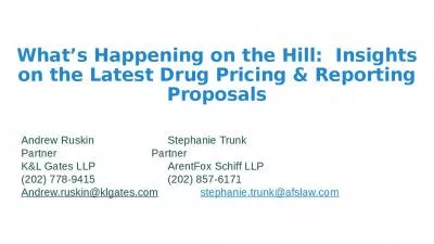 What s Happening on the Hill:  Insights on the Latest Drug Pricing & Reporting Proposals