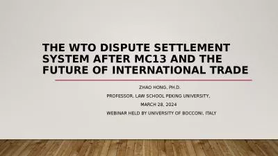 The WTO Dispute Settlement System after MC13 and the Future of International Trade