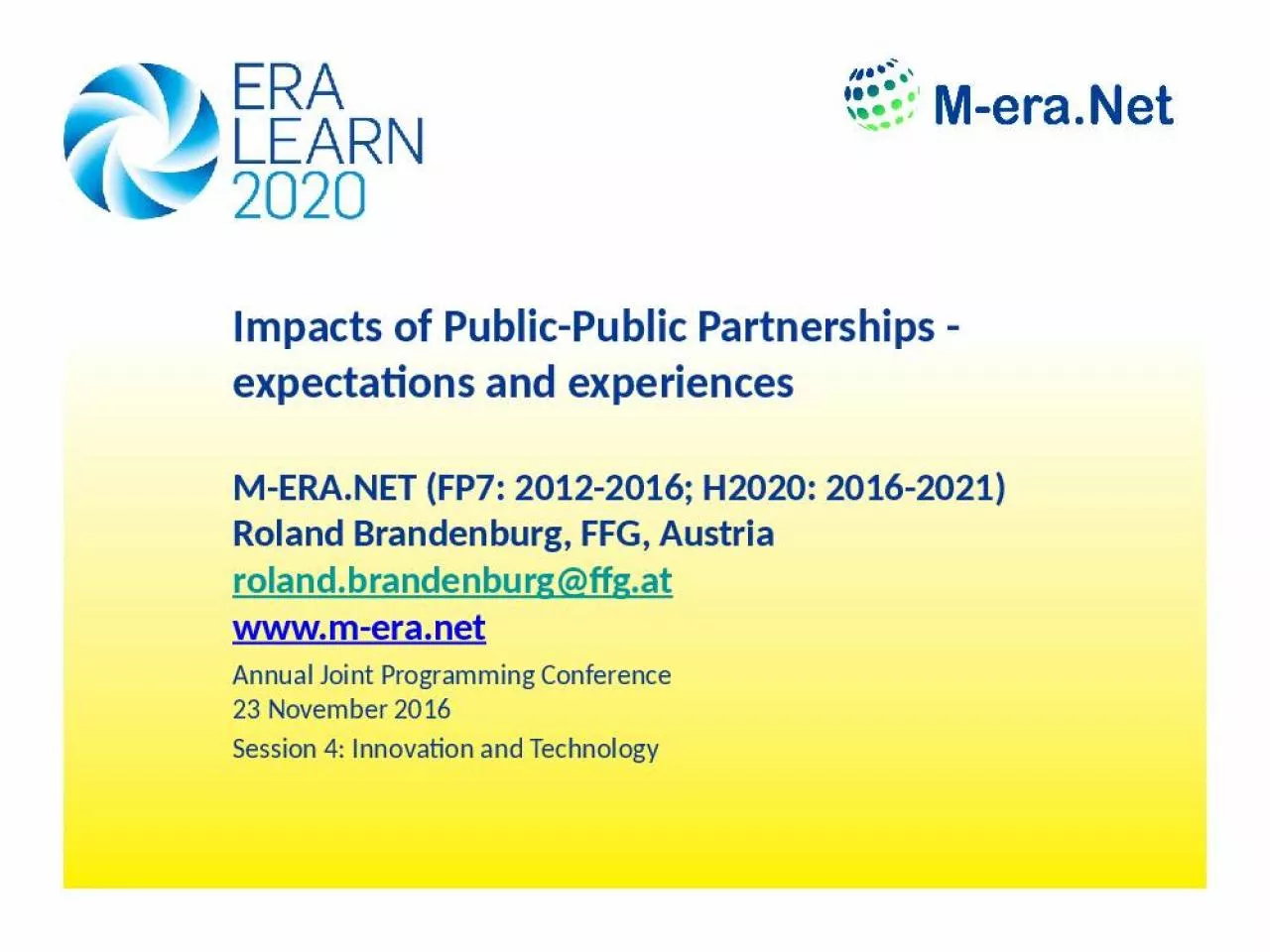 PPT-Impacts of Public-Public Partnerships - expectations and experiences M-ERA.NET (FP7: 2012-2016;