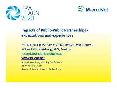 Impacts of Public-Public Partnerships - expectations and experiences M-ERA.NET (FP7: 2012-2016; H2020: 2016-2021) Roland Brandenburg, FFG, Austria roland.brandenburg@ffg.at www.m-era.net