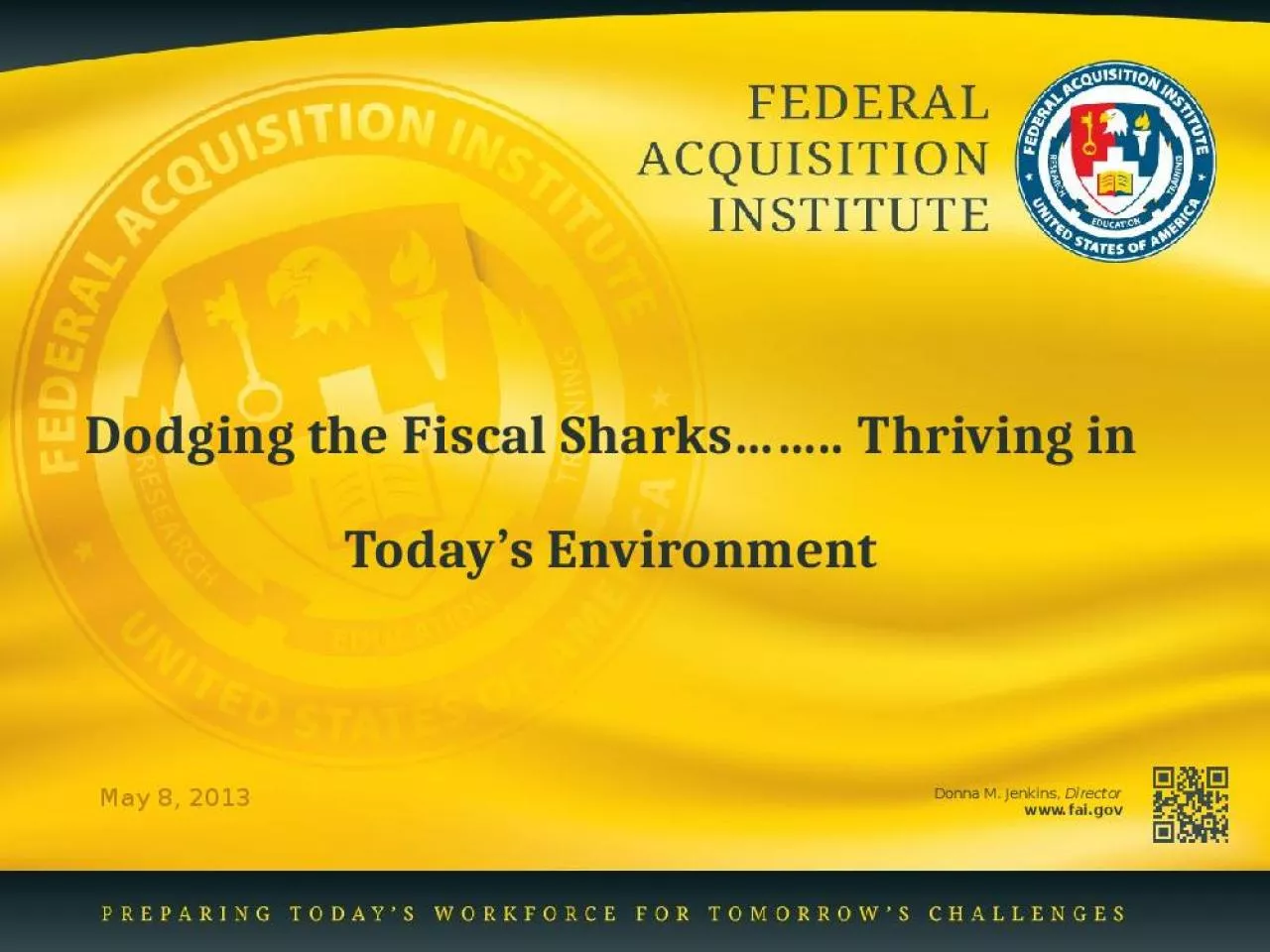 PPT-Dodging the Fiscal Sharks .. Thriving in Today s Environment