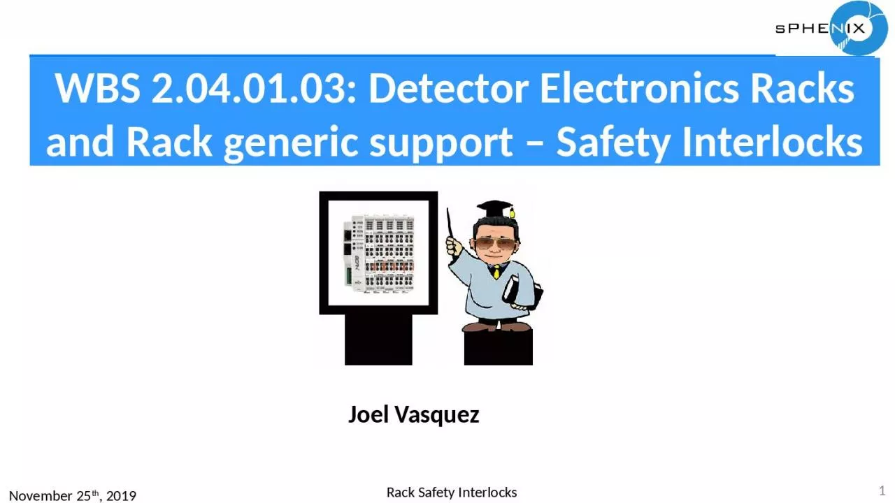 PPT-WBS 2.04.01.03: Detector Electronics Racks and Rack generic support Safety Interlocks