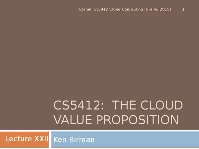 CS5412:  The CLoud VALUE PROPOSITION