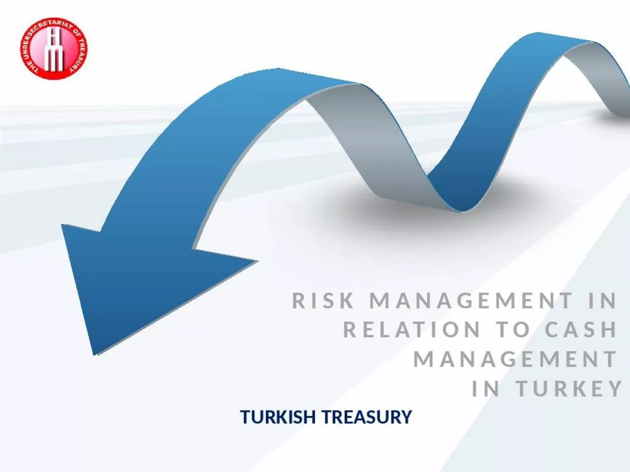 PPT-RISK MANAGEMENT IN RELATION TO CASH MANAGEMENT IN TURKEY