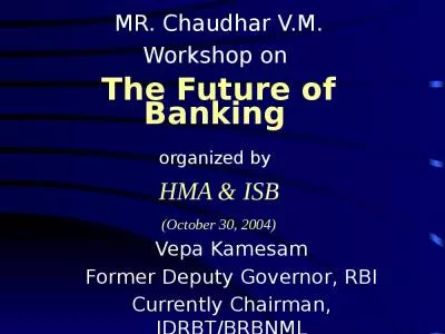 MR. Chaudhar V.M. Workshop on  The Future of Banking  organized by  HMA & ISB (October