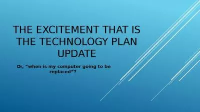 The Excitement that Is the technology plan update