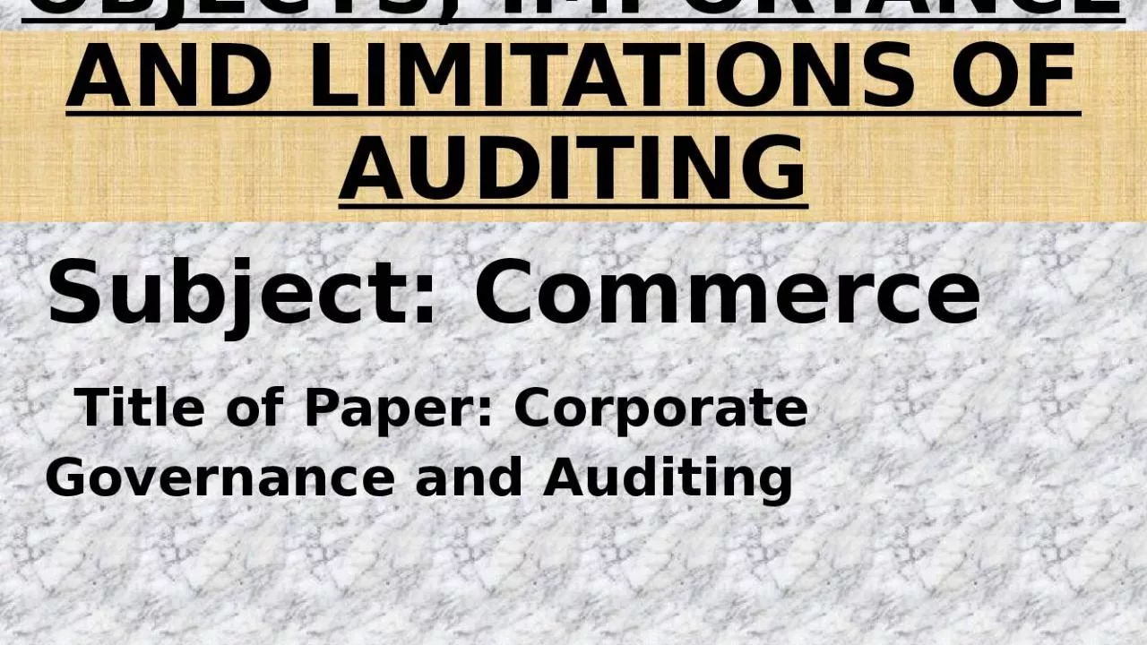 PPT-OBJECTS, IMPORTANCE AND LIMITATIONS OF AUDITING