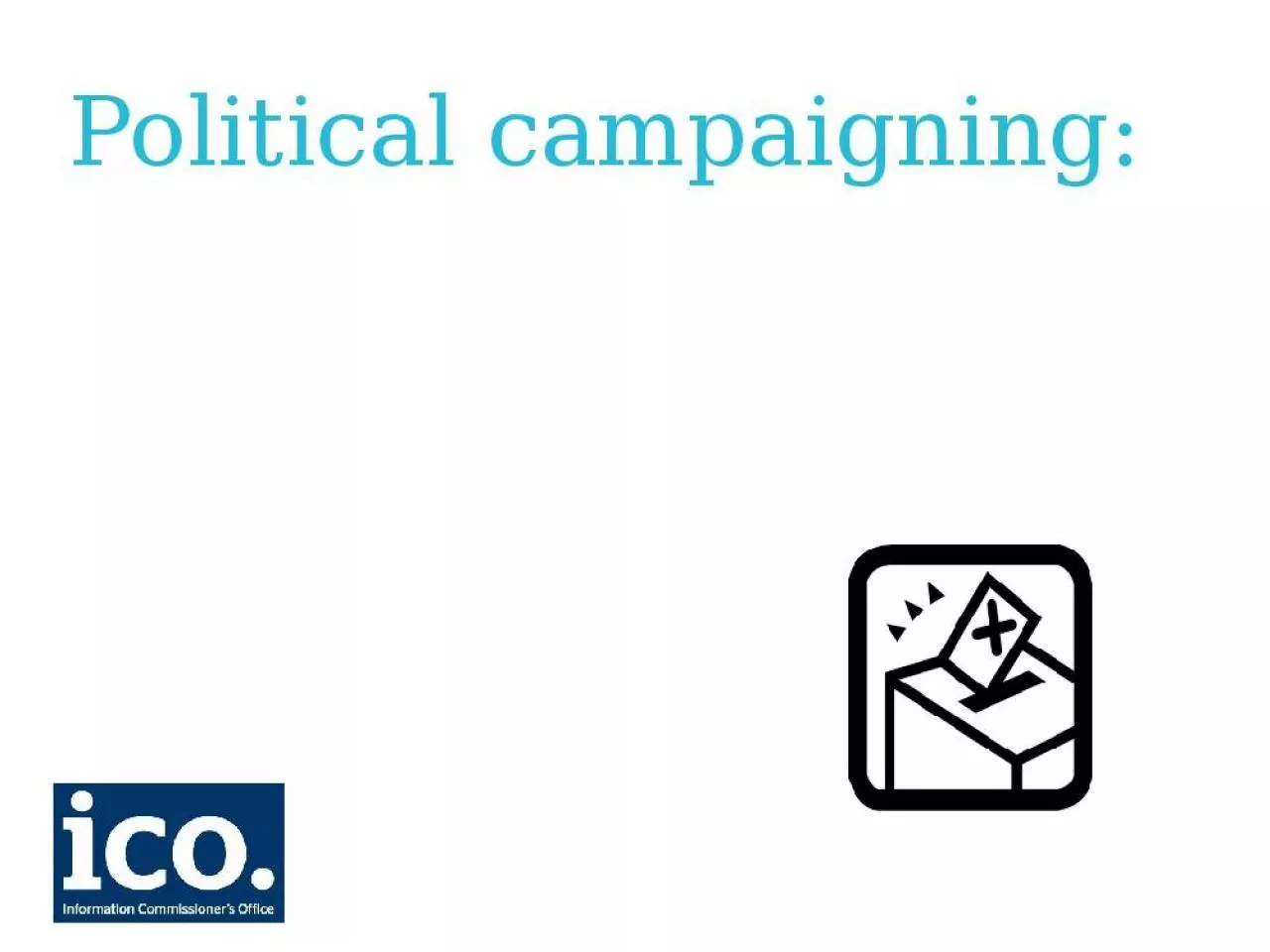 PPT-Political campaigning: data protection & electronic marketing