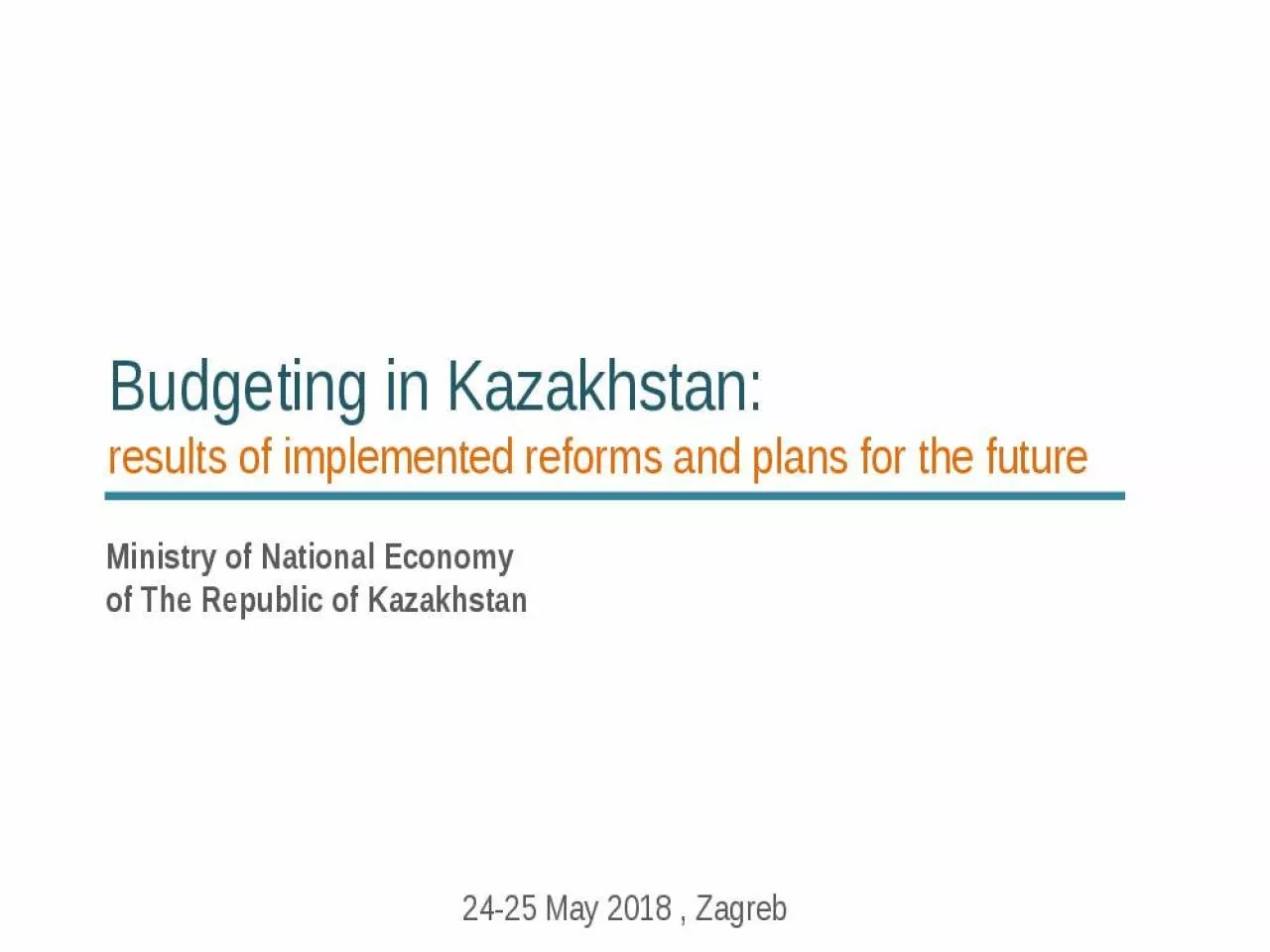 PPT-Budgeting in Kazakhstan: results of implemented reforms and plans for the future