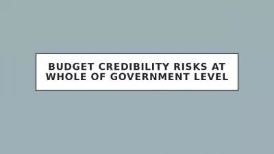 Budget Credibility risks at whole of Government level