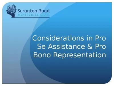 Considerations in Pro Se Assistance & Pro Bono Representation