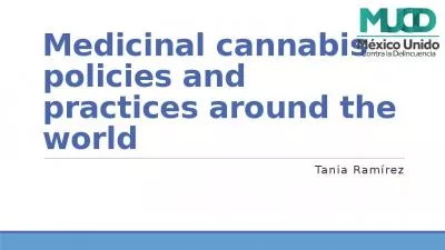 Medicinal cannabis policies and practices around the world