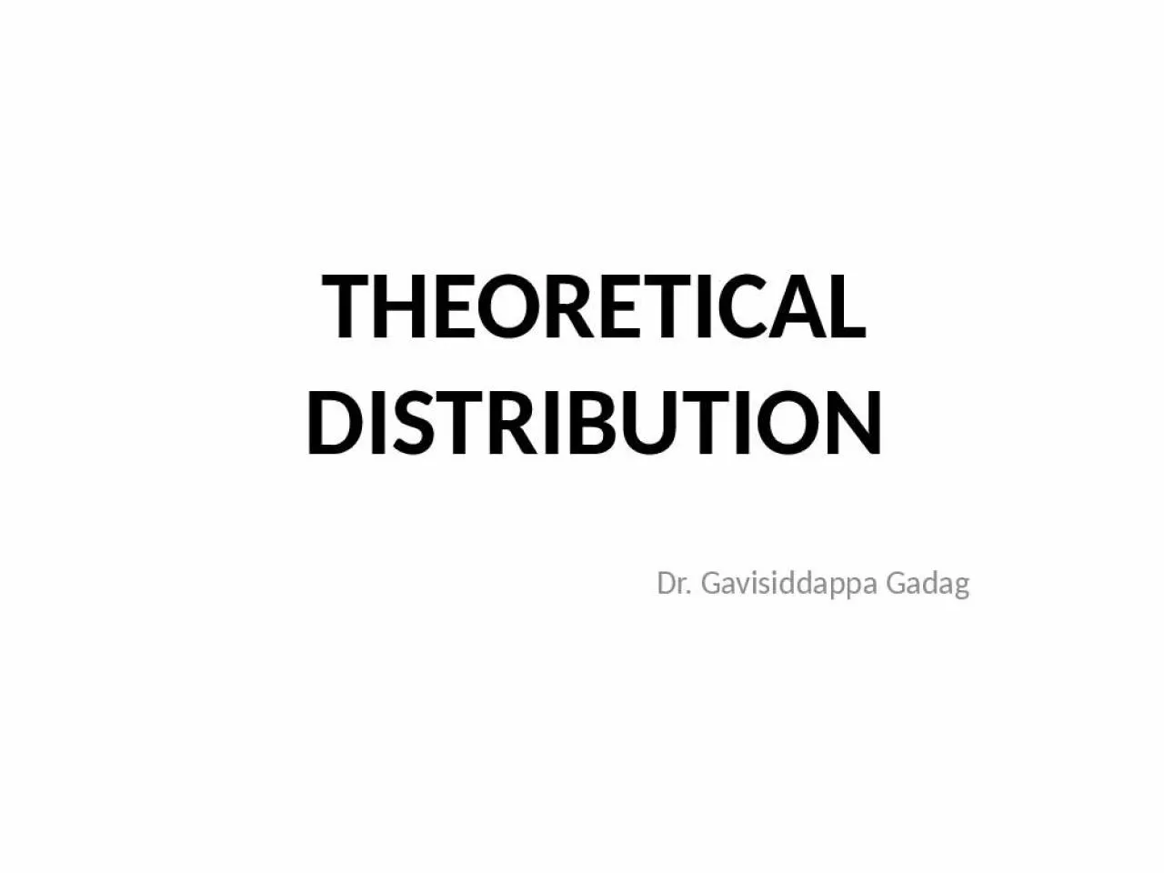 PPT-THEORETICAL DISTRIBUTION