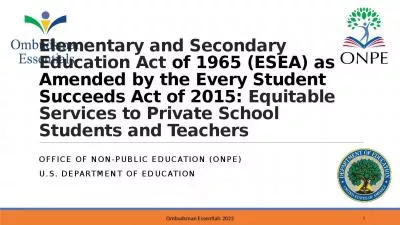 Elementary and Secondary Education Act of 1965 (ESEA) as Amended by the Every Student Succeeds Act of 2015: Equitable Services to Private School Students and Teachers