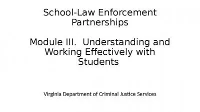 School-Law Enforcement Partnerships Module III.  Understanding and Working Effectively