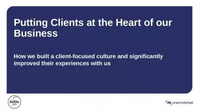 Putting Clients at the Heart of our Business