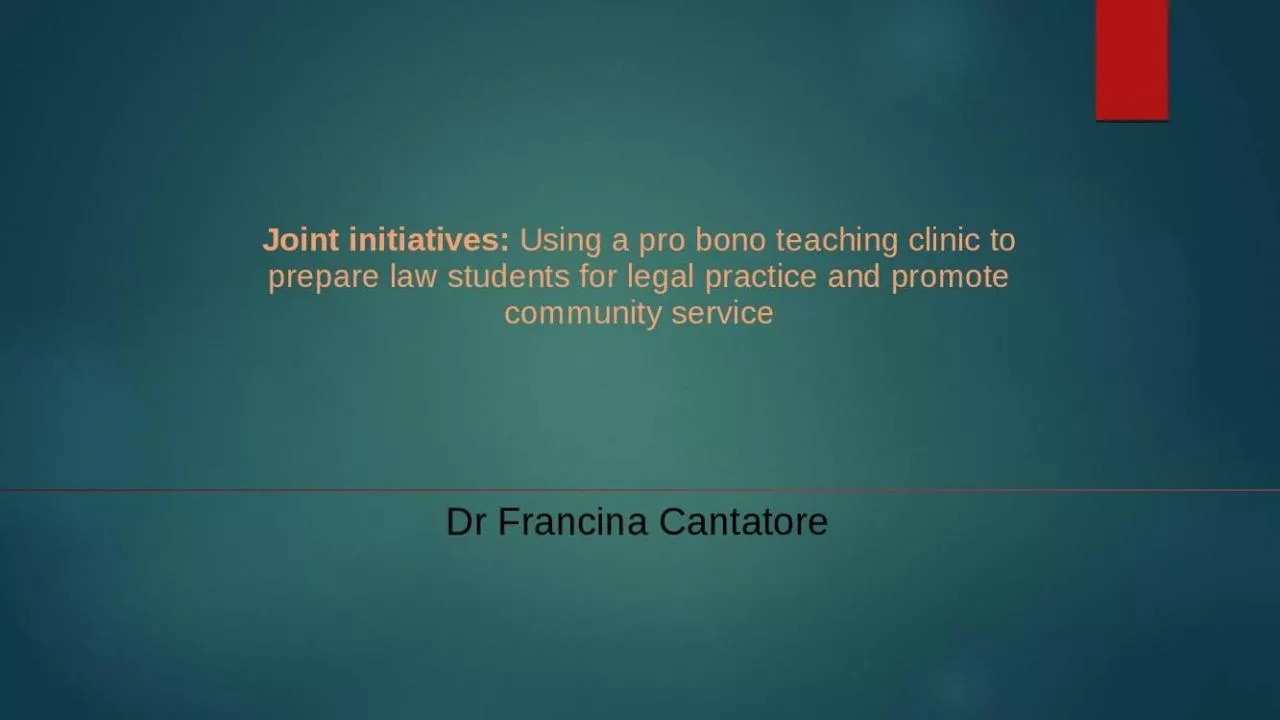 PPT-Joint initiatives: Using a pro bono teaching clinic to prepare law students for legal