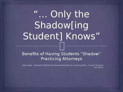 Only the Shadow[ing Student] Knows