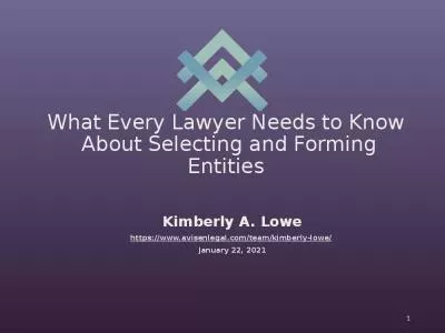 What Every Lawyer Needs to Know  About Selecting and Forming Entities