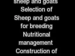 Training Details  Cultivation of fodder crops required for sheep and goats  Selection of Sheep and goats for breeding Nutritional management  Construction of shed suitable for sheep and Goats Silage m