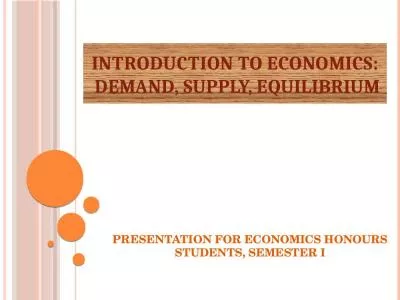 Introduction to Economics:  demand, supply, equilibrium