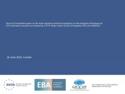 Second Consultation paper on the draft regulatory technical standards on risk-mitigation techniques for  OTC-derivative contracts not cleared by a CCP under Article 11(15) of Regulation (EU) No 648/2012