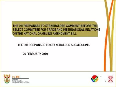 THE DTI RESPONSES TO STAKEHOLDER COMMENT BEFORE THE SELECT COMMITTEE FOR TRADE AND INTERNATIONAL RELATIONS ON THE NATIONAL GAMBLING AMENDMENT BILL