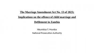 The Marriage Amendment Act No. 13 of 2023; Implications on the offence of child marriage and Defilement in Zambia