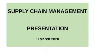 SUPPLY CHAIN MANAGEMENT  PRESENTATION 11March 2020