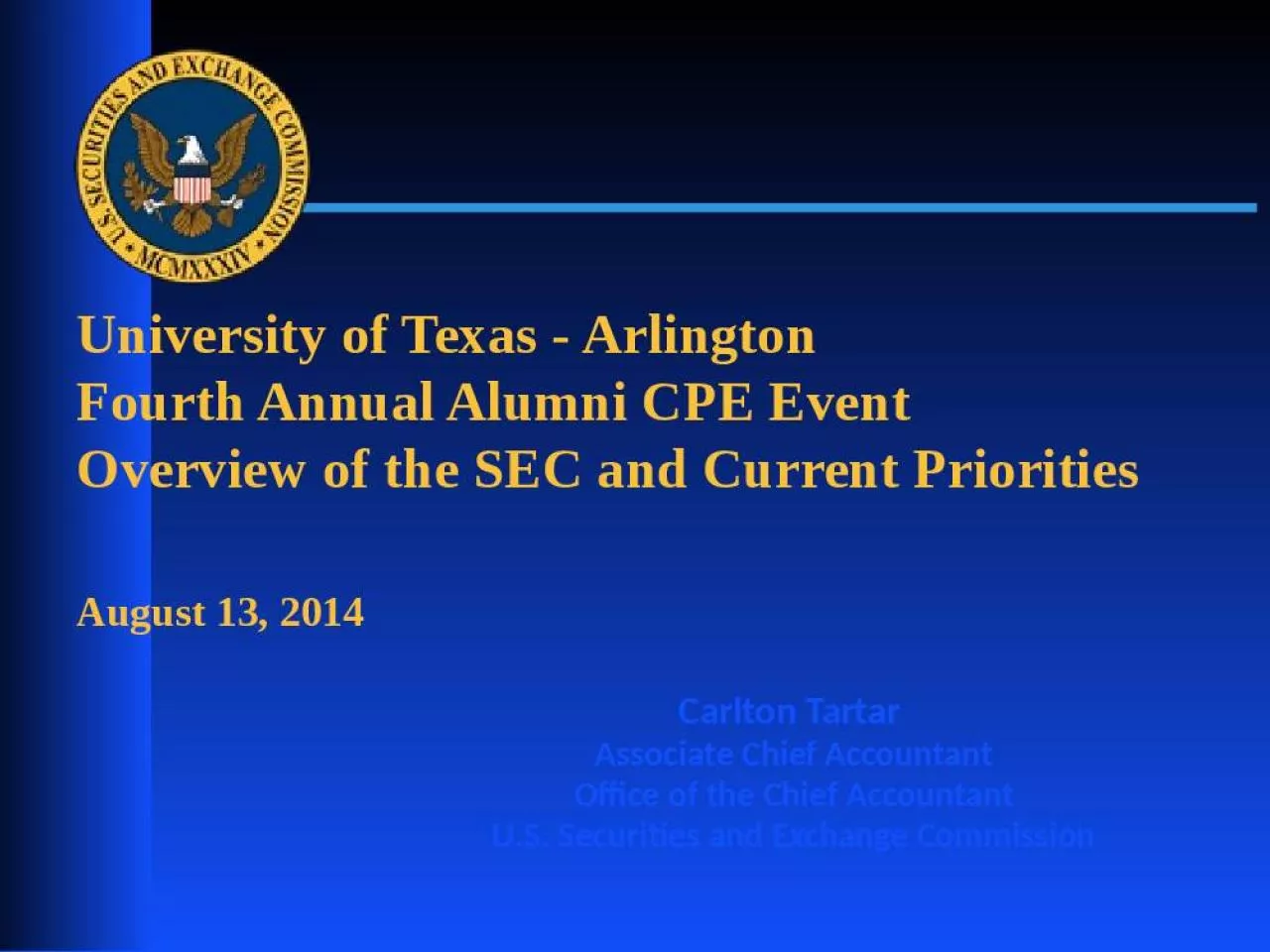 PPT-University of Texas - Arlington Fourth Annual Alumni CPE Event Overview of the SEC and