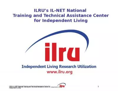 Slide 1 ILRU s IL-NET National  Training and Technical Assistance Center for Independent Living