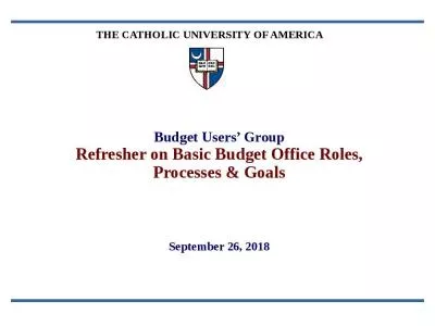 Budget Users  Group Refresher on Basic Budget Office Roles, Processes & Goals