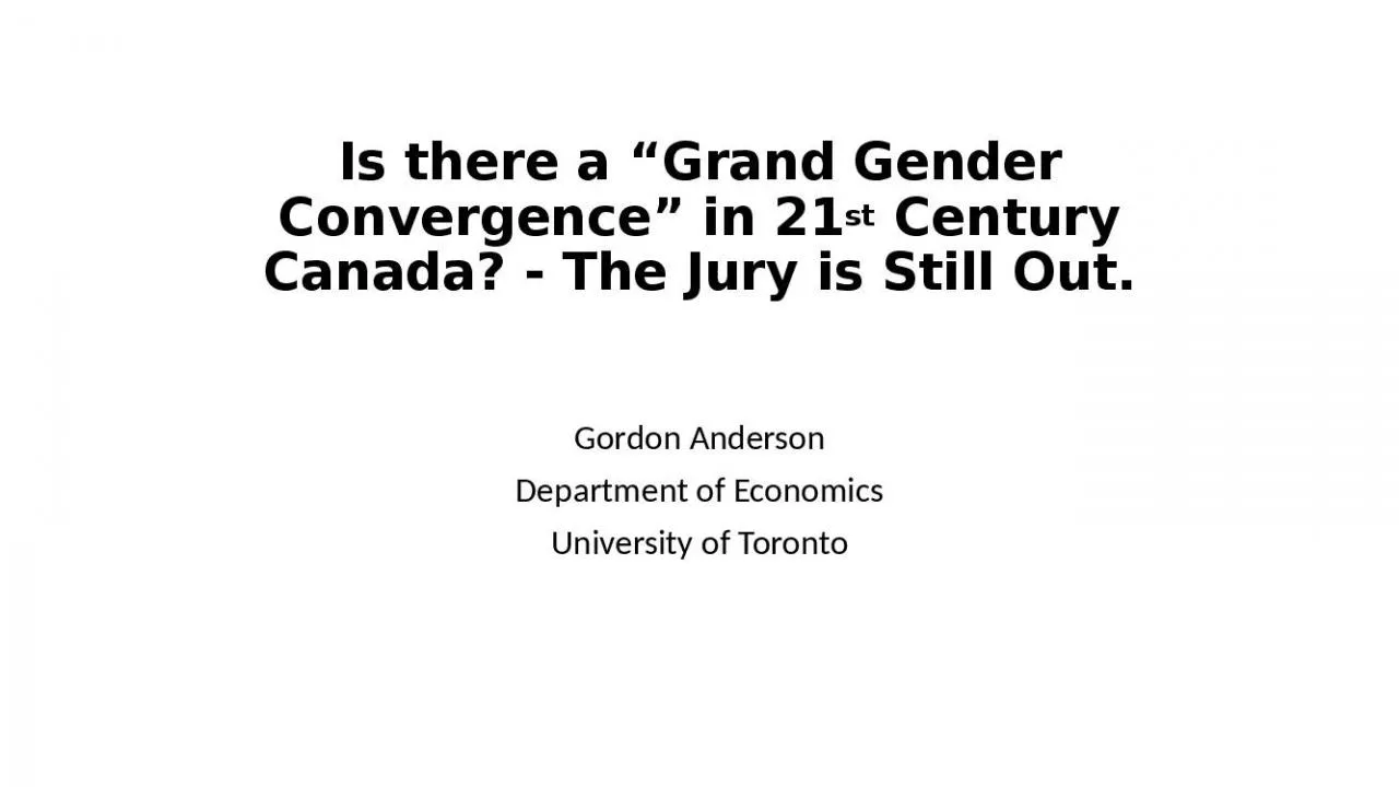 PPT-Is there a Grand Gender Convergence in 21st Century Canada? - The Jury is Still Out.