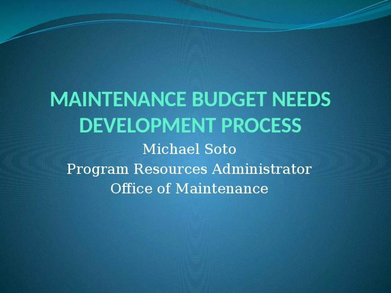 PPT-MAINTENANCE BUDGET NEEDS DEVELOPMENT PROCESS