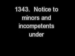 1343.  Notice to minors and incompetents under 