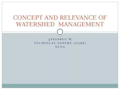 CONCEPT AND RELEVANCE OF WATERSHED  MANAGEMENT