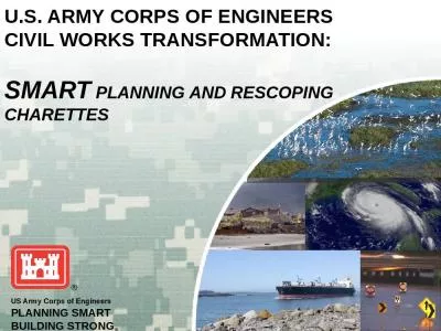 U.S. Army Corps of Engineers  Civil Works Transformation: SMART Planning and Rescoping