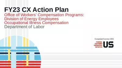 FY23 CX Action Plan Office of Workers  Compensation Programs:  Division of Energy Employees  Occupational Illness Compensation Department of Labor