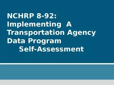 NCHRP 8-92: Implementing  A         Transportation Agency  Data Program                        Self-Assessment