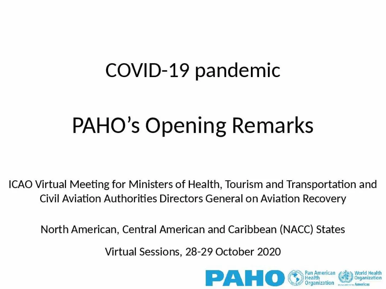 PPT-COVID-19 pandemic PAHO s Opening Remarks