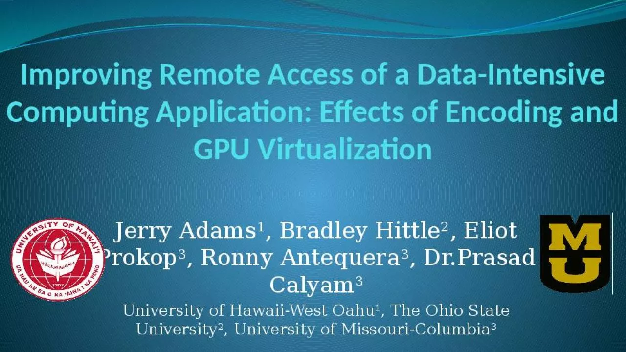 PPT-Improving Remote Access of a Data-Intensive Computing Application: Effects of Encoding